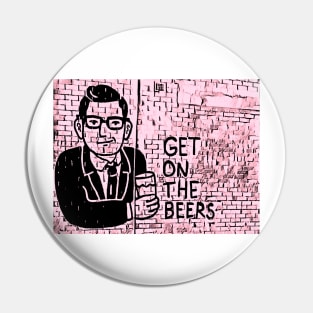 Get on the Beers with Dan Andrews Pink Pin