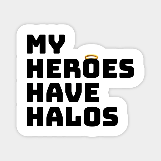 My Heroes Have Halos Magnet by Milk & Honey