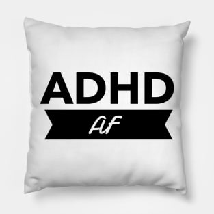 adhd af tee Pillow