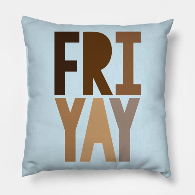 Friyay - Friday Fun 4 Pillow by centeringmychi