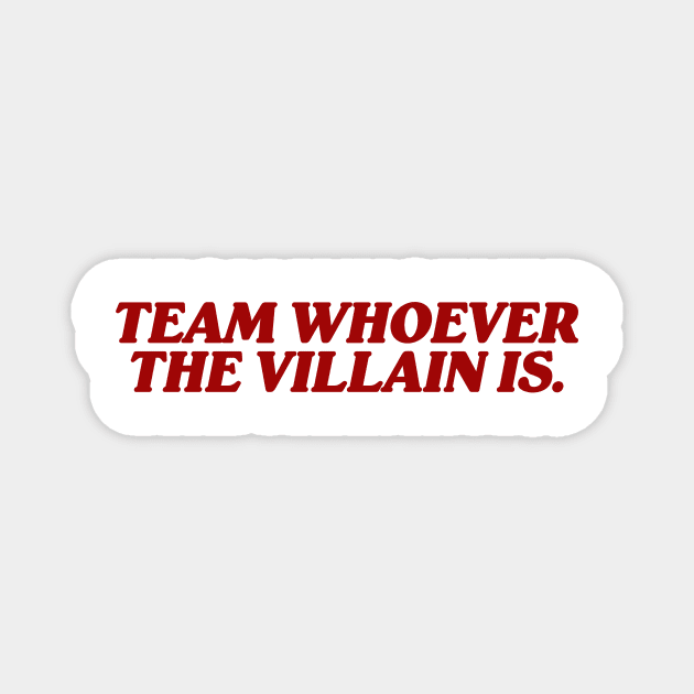 Team Whoever The Villain Is Sweatshirt, Villain Dark Romance Book, Bookish Gift, Book Lover Gift, Romance Bookish Shirt, Villain Lover Magnet by Hamza Froug