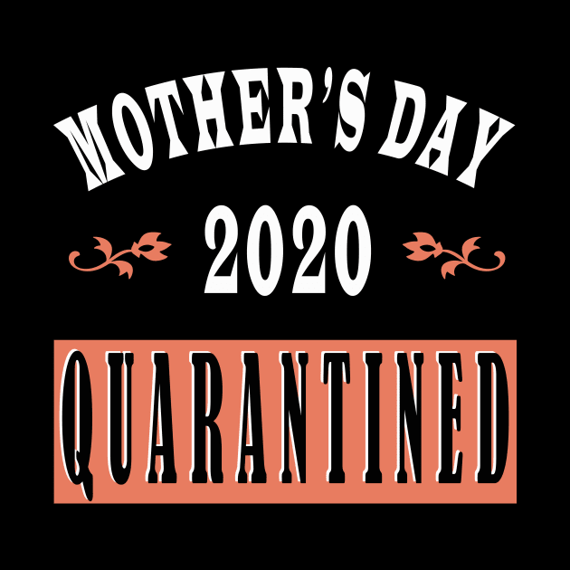 mother day 2020 quarantine by Elegance14