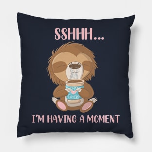 Cute Sloth with Coffee (Sshhh....I’m having a moment) Pillow