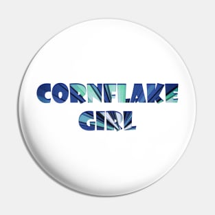 Blue Cornflake Girl Pin