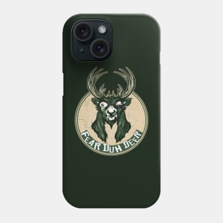 Fear Duh Deer 2 Phone Case