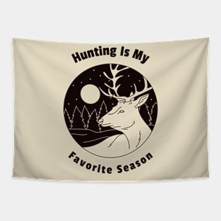 Hunting Is My Favorite Season Tapestry