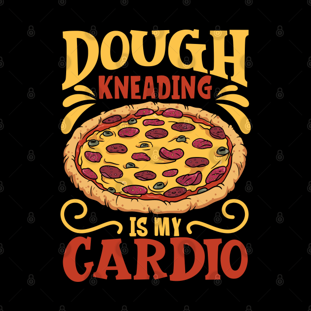 Dough kneading is my cadio - pizza maker by Modern Medieval Design