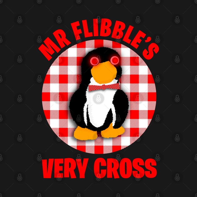 Mr Flibble’s Very Cross by Stupiditee