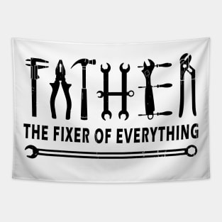 Father The Fixer Of Everything Tapestry