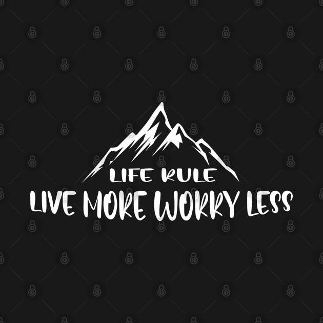 LIfe rule live more worry less by uniqueversion