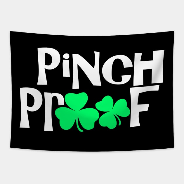 Pinch Proof, Pinch Me And Ill Punch You - Funny, Inappropriate Offensive St Patricks Day Drinking Team Shirt, Irish Pride, Irish Drinking Squad, St Patricks Day 2018, St Pattys Day, St Patricks Day Shirts Tapestry by BlueTshirtCo