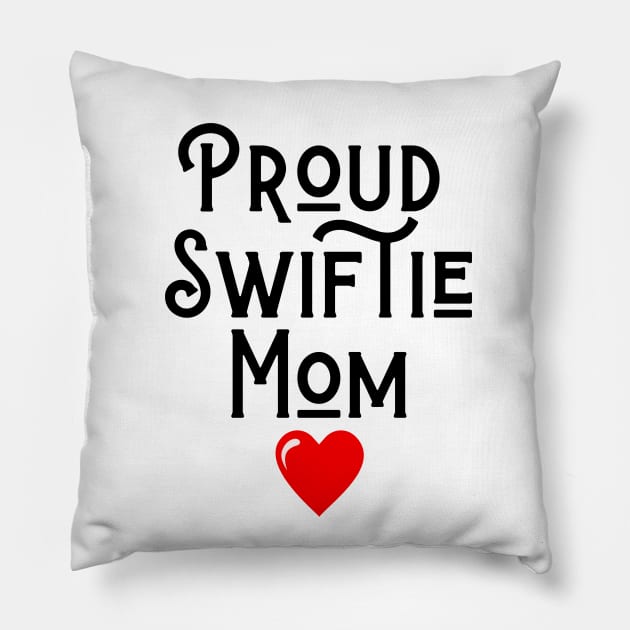 Proud Swiftie Mom: Raising Love and Lyrics Pillow by Helen Morgan