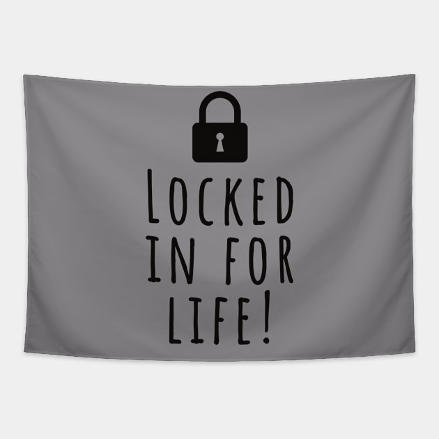 Locked in for life funny wedding love romantic love loving Tapestry by Tropical Blood