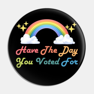 have-the-day-you-voted-for Pin