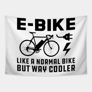 E-Bike like normal bike but way cooler Tapestry