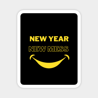 New Year Quotes "New Year, New Mess" Magnet