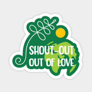 Shout-out out of love white typo T-Shirt Magnet