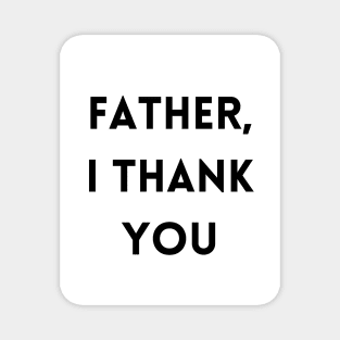 Father, I Thank You - Thanksgiving Magnet