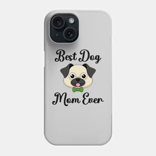 Best Dog Mom Ever Phone Case