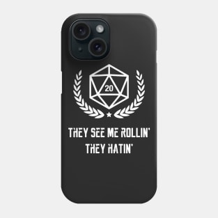 They see me rollin they hatin - Dungeons and Dragons DND Gaming Phone Case