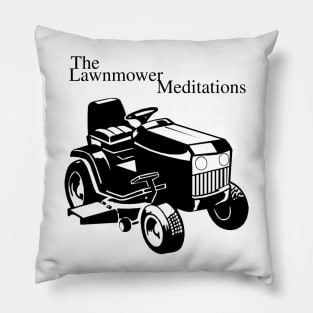 The Lawnmower Meditations Pillow