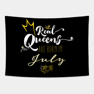 Real Queens Are Born in July Birthday Gift Tapestry