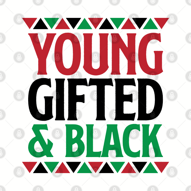 Young Gifted and Black, Black History, Black Lives Matter by UrbanLifeApparel