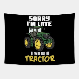 Sorry I'm Late I Saw A Tractor Tapestry