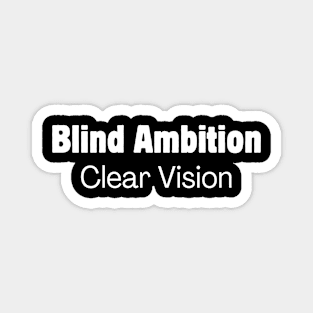 Blind Ambition - Clear Vision Magnet