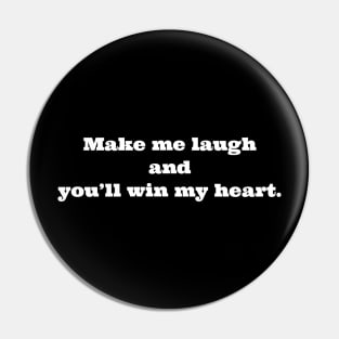 MAKE ME LAUGH / WIN MY HEART. Pin