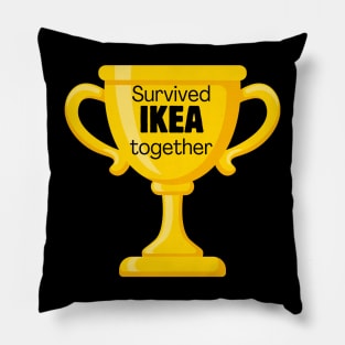 Survived IKEA Together Trophy Pillow