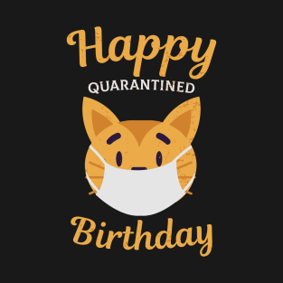 Happy Quarantined Birthday! T-Shirt