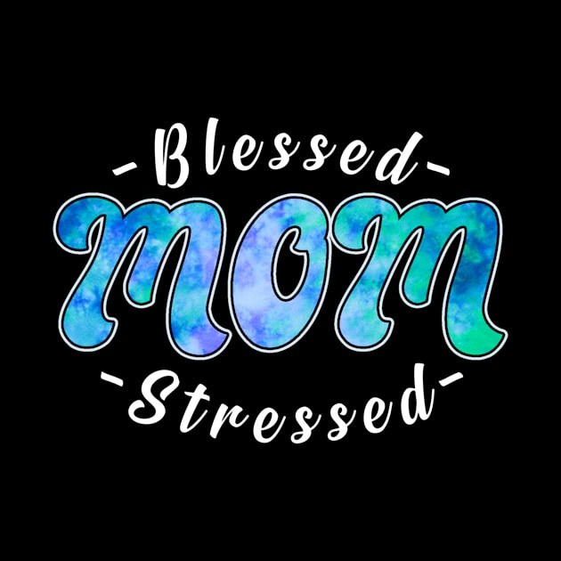 Mom: Blessed, Stressed by Mama Vibes Apparel