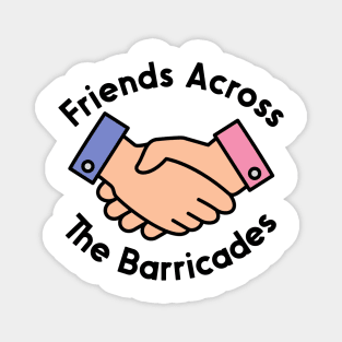 Friends Across The Barricades Magnet