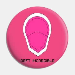 Deft Incredible Pin