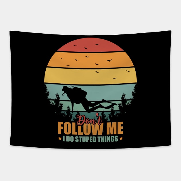 Vintage Don't Follow Me I Do Stupid Thing Scuba Diving Tapestry by Tesszero