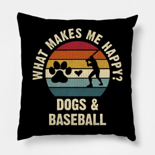 Dogs and Baseball make me happy Pillow