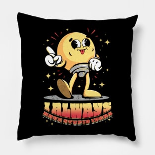 Stupid ideas Pillow