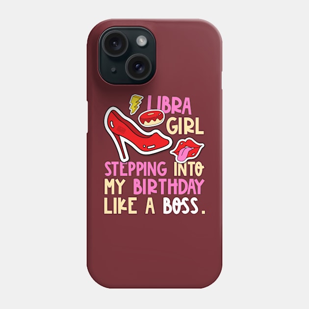 Libra Girl Horoscope Heels Stepping Birthday Like Boss Cool Phone Case by porcodiseno