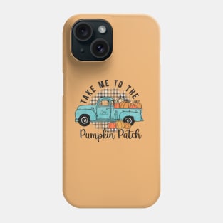 Take Me To The Pumpkin Patch Phone Case