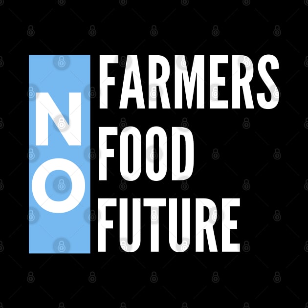 No farmers no food no future by Petalprints