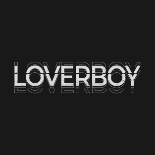 Loverboy Kinetic Typography T-Shirt