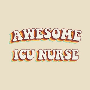 Awesome ICU Nurse - Groovy Retro 70s Style T-Shirt