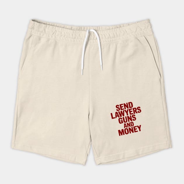 Send Lawyers Guns And Money by CreativeSage