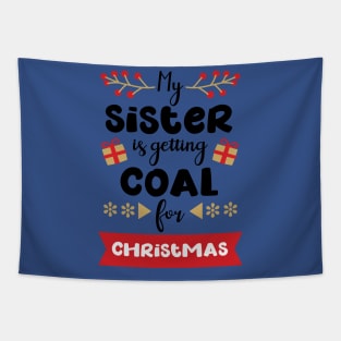 My sister is getting coal Tapestry