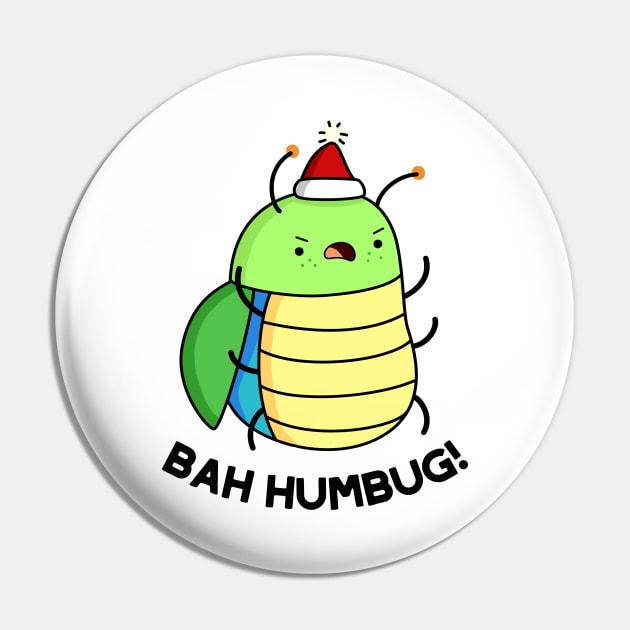 Bah Humbug Cute Bug Pun Pin by punnybone