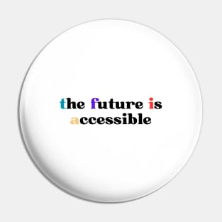 The Future Is Accessible Pin