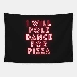 I Will Pole Dance For Pizza  - Pole Dance Design Tapestry