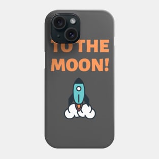 To the Moon! Phone Case