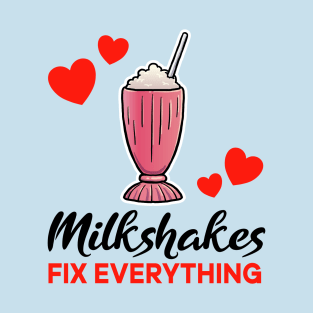 Strawberry Milkshakes fix everything T-Shirt